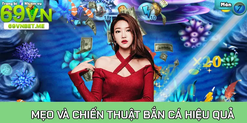 Mẹo và các chiến thuật bắn cá hiệu quả
