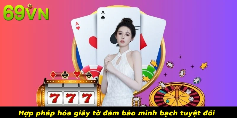 Hợp pháp hóa giấy tờ đảm bảo minh bạch tuyệt đối