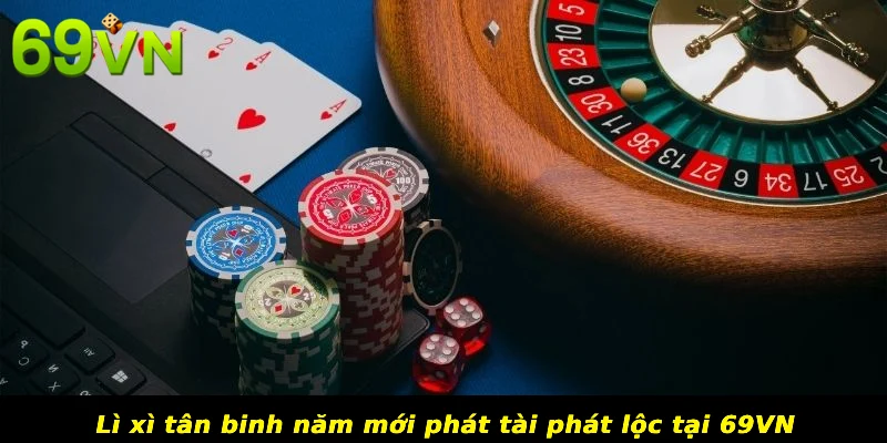 Lì xì tân binh năm mới phát tài phát lộc tại 69VN 